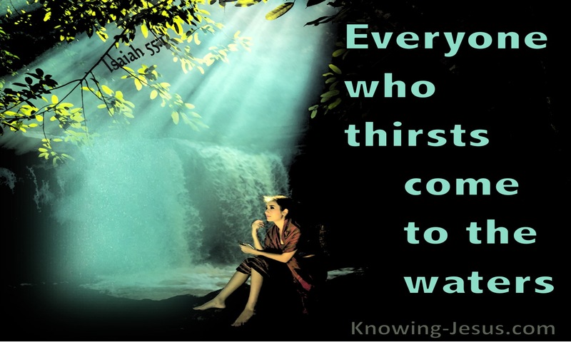 Isaiah 55:1 Every One Who Thirsts, Come To The Waters (black)